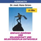 Hans Grünn - Einfach zuhören und Willenskraft und Selbstdisziplin entwickeln. 2 CD (Audio book)