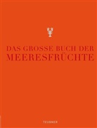 Susi Eising, Martina Görlach, Odette Teubner - Das große Buch der Meeresfrüchte