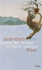 Sarah Kirsch - Kommt der Schnee im Sturm gefolgen