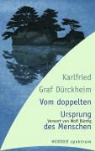 Karlfried Dürckheim - Vom doppelten Ursprung des Menschen