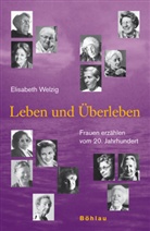 Elisabeth Welzig, Wolfgang Zajc - Leben und überleben