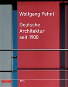 Wolfgang Pehnt - Deutsche Architektur seit 1900