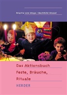 Brigitte Vom Wege, Brigitte VomWege, Brigitte vom Wege, Mechthild Wessel - Das Aktionsbuch Feste, Bräuche, Rituale