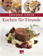 Johann Lafer - Kochen für Freunde