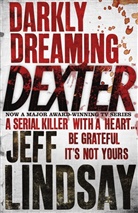 Jeff Lindsay - Darkly Dreaming Dexter