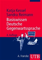 Katja Kessel, Sandra Reimann - Basiswissen Deutsche Gegenwartssprache