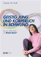 Gerda M Kolf, Gerda M. Kolf - Geistig jung und körperlich in Schwung