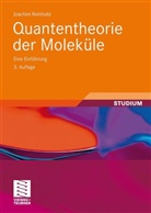 Joachim Reinhold - Quantentheorie der Moleküle