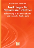Günter Fr. Fuhrmann, Günter Fred Fuhrmann - Toxikologie für Naturwissenschaftler