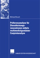 Michael Brusch - Präferenzanalyse für Dienstleistungsinnovationen mittels multimedialgestützter Conjointanalyse