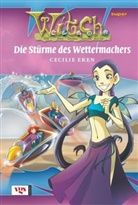 Cecilie Eken - W.i.t.c.h. - Entdecke, was in dir steckt!: Die Stürme des Wettermachers