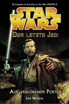 Jude Watson - Star Wars, Der letzte Jedi - Bd.1: Star Wars, Der letzte Jedi - Auf verlorenem Posten