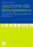 Helmut Fend, Helmut (Prof. Dr.) Fend - Geschichte des Bildungswesens