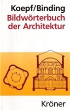Günther Binding, Han Koepf, Hans Koepf - Bildwörterbuch der Architektur