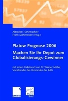 Frank Mahlmeister, Albrecht F. Schirmacher - Platow Prognose 2006 - Machen Sie Ihr Depot zum Globalisierungs-Gewinner