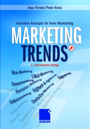 Anja Förster, Peter Kreuz - Marketing-Trends - Innovative Konzepte für Ihren Markterfolg