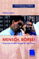 Markus Zydra - Mensch, Börse!