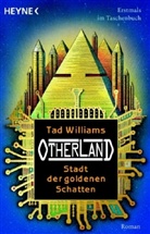 Tad Williams - Otherland - Bd. 1: Otherland 1: Stadt der goldenen Schatten