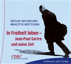 Detle Michelers, Detlef Michelers, Detlev Michelers, Brigitte Röttgers, Christian Brückner - In Freiheit Leben - Jean Paul Sarte und seine Zeit, 1 Audio-CD (Hörbuch)