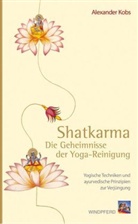 Alexander Kobs - Shatkarma, Die Geheimnisse der Yoga-Reinigung