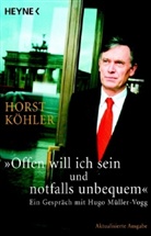 Horst Köhler - 'Offen will ich sein und notfalls unbequem'
