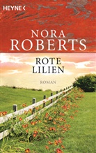 Nora Roberts, Verlagsbür Oliver Neumann, Verlagsbüro Oliver Neumann, Verlagsbüro Oliver Neumann - Rote Lilien
