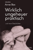 Anne Bax - Wirklich ungeheuer praktisch