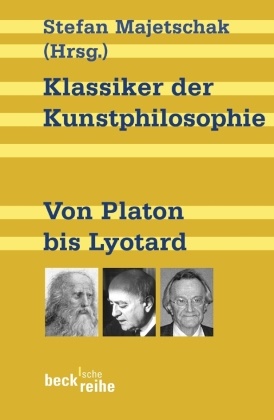Stefa Majetschak, Stefan Majetschak - Klassiker der Kunstphilosophie - Von Platon bis Lyotard