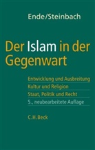 Werner Ende, Udo Steinbach, Werner Ende, Renate Laut, Ud Steinbach, Udo Steinbach - Der Islam in der Gegenwart
