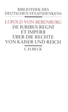 Lupold von Bebenburg, Jürge Miethke, Jürgen Miethke - Über die Rechte von Kaiser und Reich. De iuribus regni et imperii