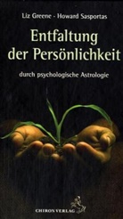 Liz Greene, Liz  Sasportas Greene, Howard Sasportas - Die Entfaltung der Persönlichkeit