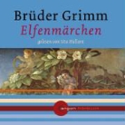 Jakob Grimm, Wilhelm Grimm - Elfenmärchen (Hörbuch)