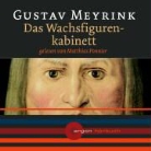 Gustav Meyrink, Matthias Ponnier - Das Wachsfigurenkabinett, 1 Audio-CD (Audio book)