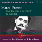 C. Bernd Sucher, C. Bernd Sucher, Gerd Wameling - Marcel Proust oder Lieben, um geliebt zu werden, 1 Audio-CD (Audiolibro)