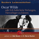 C. Bernd Sucher, Udo Samel, C. Bernd Sucher - Oscar Wilde oder Ich habe kein Verlangen, Türvorleger zu küssen, 1 Audio-CD (Hörbuch)
