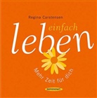 Regina Carstensen, Susanne Bochem - Einfach leben!