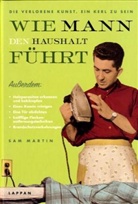 Sam Martin - Wie Mann den Haushalt führt