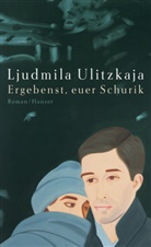 Ljudmila Ulitzkaja - Ergebenst, euer Schurik