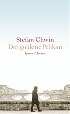 Stefan Chwin - Der goldene Pelikan