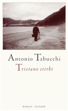 Antonio Tabucchi - Tristano stirbt