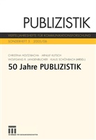 Christina Holtz-Bacha, Arnul Kutsch, Arnulf Kutsch, Wolfgang Langenbucher, Wolfgang R. Langenbucher, Wolfgang Langenbucher u a... - 50 Jahre Publizistik