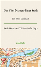 Eric Hackl, Erich Hackl, Mairhofer, Mairhofer, Till Mairhofer - Das Y im Namen dieser Stadt