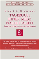 Michel de Montaigne, Pete Godman, Peter Godman - Tagebuch einer Reise nach Italien über die Schweiz und Deutschland
