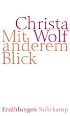 Christa Wolf - Mit anderem Blick