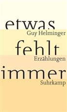 Guy Helminger - Etwas fehlt immer