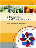 Hindere, Petr Hinderer, Petra Hinderer, Kroth, Martina Kroth, Kasia Sander - Kinder bei Tod und Trauer begleiten