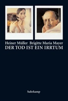 Brigitte M. Mayer, Brigitte Mari Mayer, Brigitte Maria Mayer, Heiner Müller, Brigitte M. Mayer, Brigitte Maria Mayer - Der Tod ist ein Irrtum