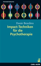 Danie Beaulieu - Impact-Techniken für die Psychotherapie