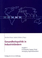 Reinhard Busse, Sophia Schlette - Gesundheitspolitik in Industrieländern - Ausgabe 4: Gesundheitspolitik in Industrieländern. Ausg.4