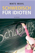 Mats Wahl - Schwedisch für Idioten
